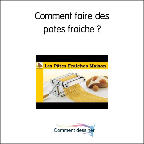 Comment faire des pates fraiche